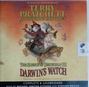The Science of Discworld Volume 3 Darwin's Watch written by Terry Pratchett with Ian Stewart and Jack Cohen performed by Michael Fenton Stevens and Stephen Briggs on CD (Unabridged)